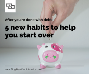 5 New Habits to Start Over After You're Done with Debt