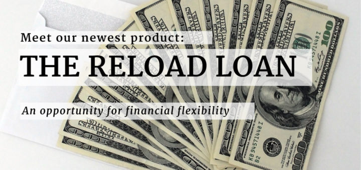 Learn more about our Reload Loan!