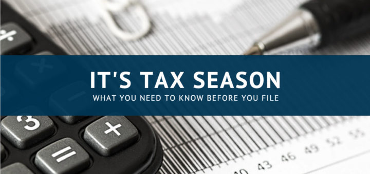 Tax Season: What to Know Before You File Taxes
