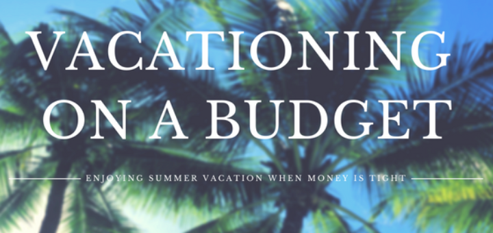 How to vacation on a budget